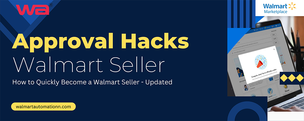 Approval Hacks: How to Quickly Become a Walmart Seller - Updated 2024