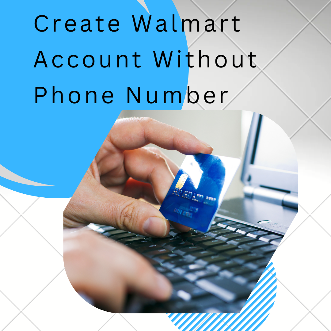 Create Walmart Account Without Phone Number
